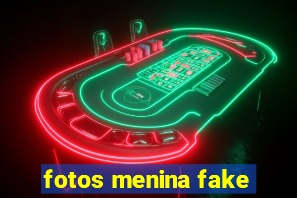 fotos menina fake